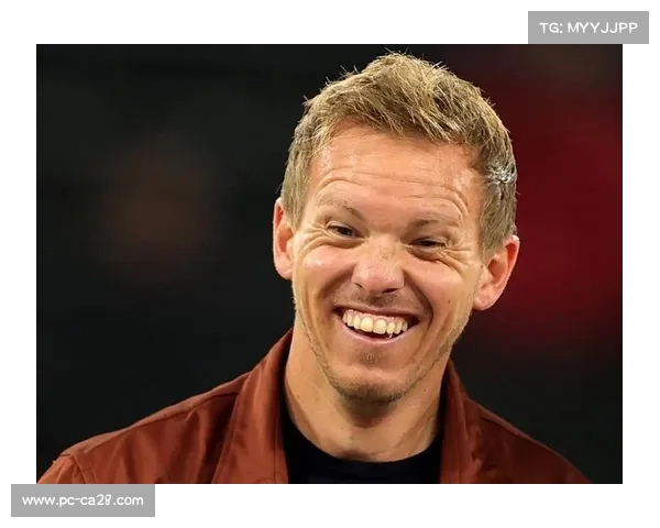 纳格尔斯曼革新德国战术体系高位压迫初见成效激活全队竞争力